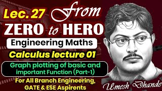 L27 Engg Maths  Calculus lecture 01  Graph plotting of basic and important Function  by UD Sir [upl. by Tarsuss824]