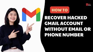 How To Recover Hacked Gmail Account Without Email Or Phone Number In 2024 [upl. by Roswell]