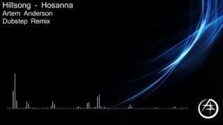 Hillsong  Hosanna Dubstep Remix [upl. by Japeth]