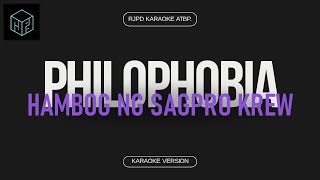 Philophobia  Hambog ng Sagpro Krew Karaoke Version by RJPD [upl. by Yseulte763]