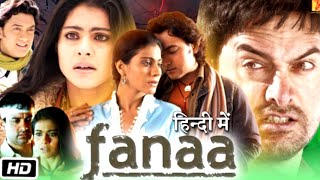 Fanaa 2006 Full Movie HD  Aamir Khan  Kajol  Rishi Kapoor  Tabu  Shruti  Review amp Facts [upl. by Loella]