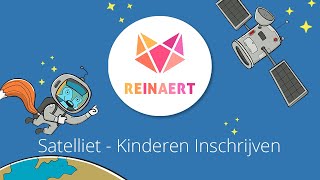 Reinaert Satelliet  Kinderen Inschrijven [upl. by Ammeg]