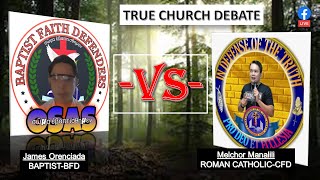 Topic TRUE CHURCH DEBATE of Bro James Orenciada BAPTIST amp Mr Melchor Manalili RomanCatholic [upl. by Elleahcim]