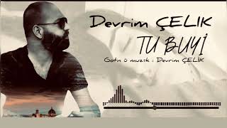 DEVRİM ÇELİK  TU BUYÎ Official Music [upl. by Limhaj]