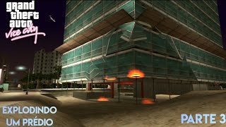 Grand Theft Auto Vice City GTA VC Explodindo um Prédio  Parte 3 [upl. by Nebe714]