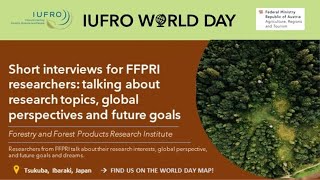 【IUFRO WORLD DAY】 Short Interviews with FFPRI researchers [upl. by Uella]