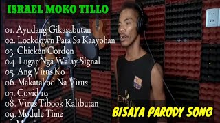 ISRAEL MOKO TILLO  BISAYA PARODY SONG COMPILATION [upl. by Werdna]