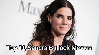 Top 10 Sandra Bullock Movies [upl. by Crim]