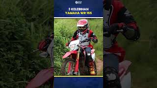 3 Kelebihan Yamaha WR 155 penggemar trail yamaha merapat yuk [upl. by Dickinson]