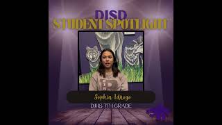 DISD Student Spotlight Sophia Idrogo [upl. by Stoops327]