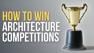 My Secrets to Winning Architecture Competitions [upl. by Ydisahc]