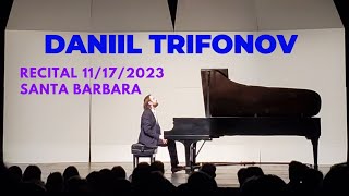 Daniil Trifonov 다닐 트리포노프 Recital 11172023 Campbell Hall at UCSB in Santa Barbara [upl. by Anirual]