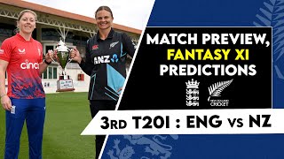 3rd T20I England Women vs New Zealand  Fantasy XI Prediction  ENGW vs NZW  Live Streaming [upl. by Gracye800]