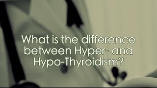 Difference between Hypo and HyperThyroidism  The Thyroid Center  GBMC [upl. by Enailil320]