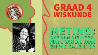 Graad 4 Wiskunde  METING  Maande van die jaar Dae van die week en wat is n Kalender [upl. by Kerstin]