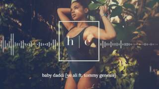 Ye Ali  baby daddi Ft Tommy Genesis [upl. by Utter]