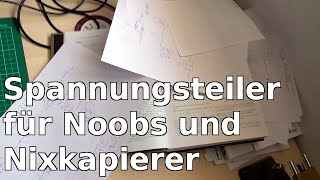 Spannungsteiler für Noobs und Nixkapierer [upl. by Melony753]