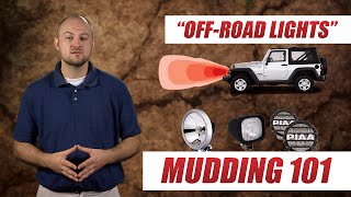 Mudding 101 How to Choose OffRoad Lights [upl. by Yxor]