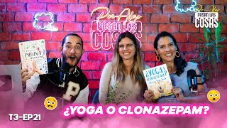 ¿YOGA O CLONAZEPAN T3  EP 21🎙️POR ALGO PASAN LAS COSAS🎙️ [upl. by Cristine]