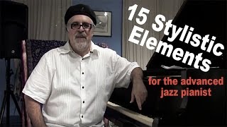 15 Stylistic Elements for the Advanced Jazz Pianist  Master Class with Dave Frank [upl. by Moriyama]