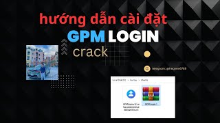 GPM LOGIN CRACK PHIÊN BẢN MỚI CẬP NHẬT [upl. by Yecram556]