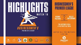 MATCH 18 HIGHLIGHTS  RISING PALTANS VS BELEIF BUILDCOMS  BUSINESSMEN’S PREMIER LEAGUE [upl. by Moshe509]