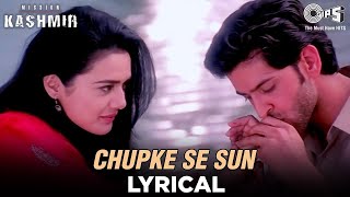 Chupke Se Sun Lyrical  Mission Kashmir  Hrithik Roshan amp Preity Zinta  Udit Narayan amp Alka Yagnik [upl. by Rambert]