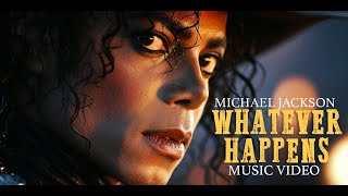 Michael Jackson  Whatever Happens  Music Video AI [upl. by Rocher]