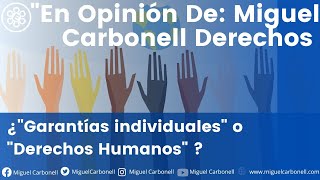 ¿quotGarantías individualesquot o quotDerechos Humanosquot [upl. by Poulter]