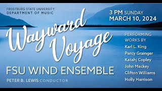 FSU Wind Ensemble Concert  Wayward Voyage [upl. by Akahs]