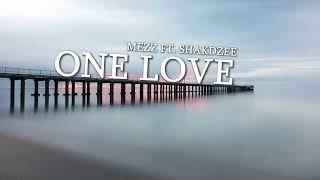 Mezz  One Love Ft Shakdzee Official Audio [upl. by Waugh]