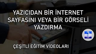 Yazıcıdan Bir İnternet Sayfasını veya Bir Görseli Yazdırma [upl. by Wyck786]