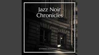 Jazz Noir Chronicles [upl. by Uolyram]