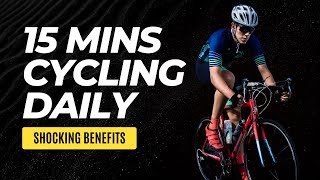 Shocking Benefits Of Cycling 15 Mins A Day [upl. by Bolger]