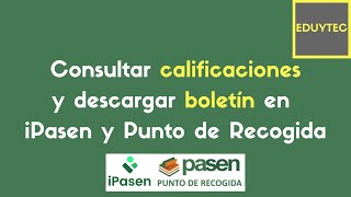 Consultar calificaciones y descargar boletín en iPasen y Punto de Recogida [upl. by Aivatnahs]