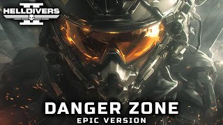 HELLDIVERS 2  DANGER ZONE Kenny Loggins EPIC VERSION [upl. by Aihsiym]