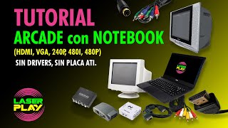 TUTORIAL ARCADE con NOTEBOOK HDMI VGA 240p 480i 480p Sin drivers sin placa ATI [upl. by Mij487]