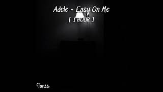 Adele  Easy On Me  1 HOUR [upl. by Mellar]