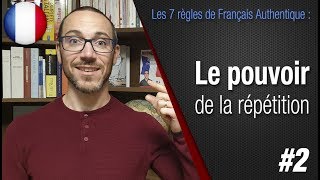 Règle 2 quotLa répétitionquot  Apprendre le français avec Français Authentique [upl. by Ala]