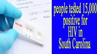 15000 people tested positive for HIV in South Carolina [upl. by Yahska]