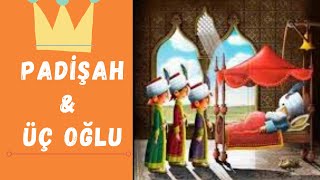 Padişah ve Üç Oğlu Sesli Masalı [upl. by Naej]