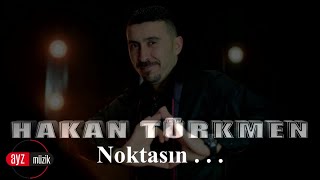 Hakan Türkmen  Noktasın Artık Gözümde  2018 Official Video Ayz Müzik ve Film Yapım [upl. by Otanod]