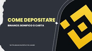 BINANCE COME DEPOSITARE SU BINANCE  BONIFICO O CARTA [upl. by Eniamat]