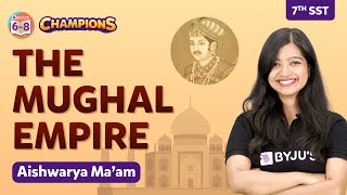 The Mughal Empire Class 7 History Social Science Chapter 4 Chapter Explained  BYJUS  Class 7 [upl. by Calore]