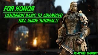 For Honor  Centurion Basic To Advanced Full GuideTutorial [upl. by Sillihp]