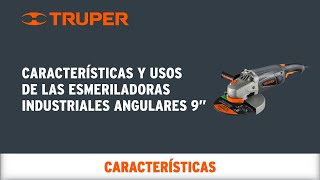 Características y usos de las Esmeriladoras Industriales Angulares 9quot TRUPER [upl. by Noivart710]