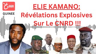 ELIE KAMANO  Révélations Explosives Sur Le CNRD [upl. by Ertnod]