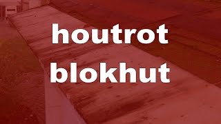 Houtrot blokhut [upl. by Howe]