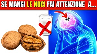 Mangiare le NOCI fa bene Evita assolutamente questi abbinamenti per la Tua salute [upl. by Lagasse]