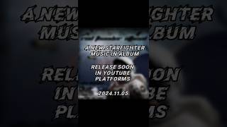 New music in StarFighter 20232024 album has arrive soon [upl. by Farnsworth]